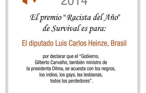 Survival otorga su premio 'Racista del año' al diputado brasileño Luis Carlos Heinze.