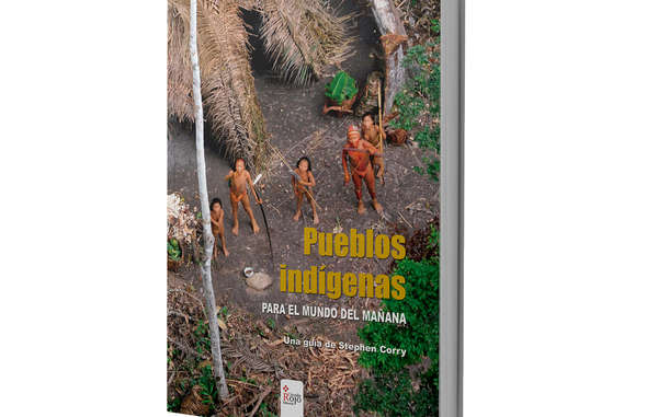 El libro de Stephen Corry “Pueblos indígenas para el mundo del mañana” ya está a la venta en español.