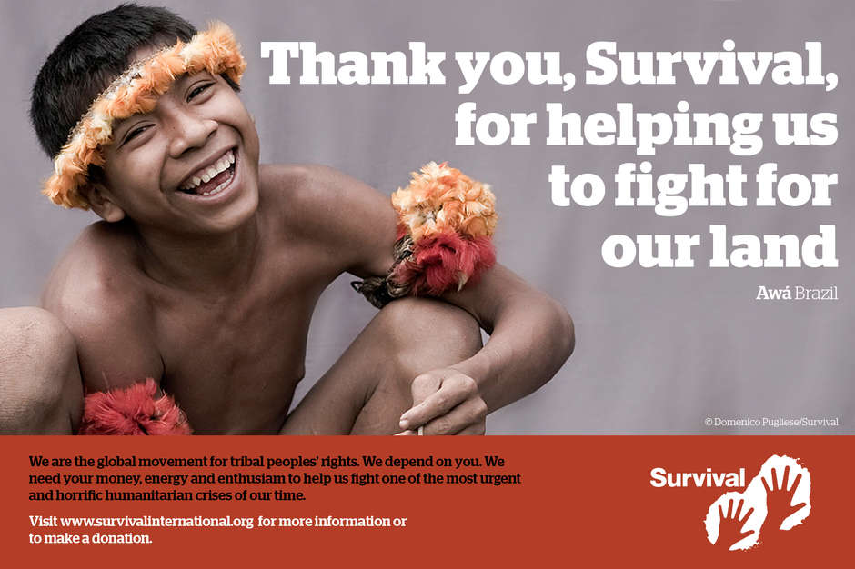 We won’t give up until we all have a world where tribal peoples are respected as contemporary societies and their human rights protected. "Help us continue the fight":https://www.survivalinternational.org/donate