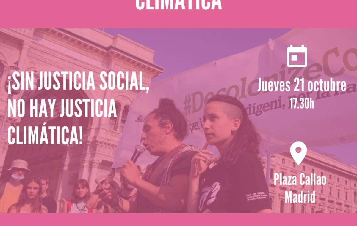 Extinction Rebellion, Friday's for Future, Survival International y otros colectivos convocan la concentración en Madrid ¡No habrá justicia climática sin justicia social!