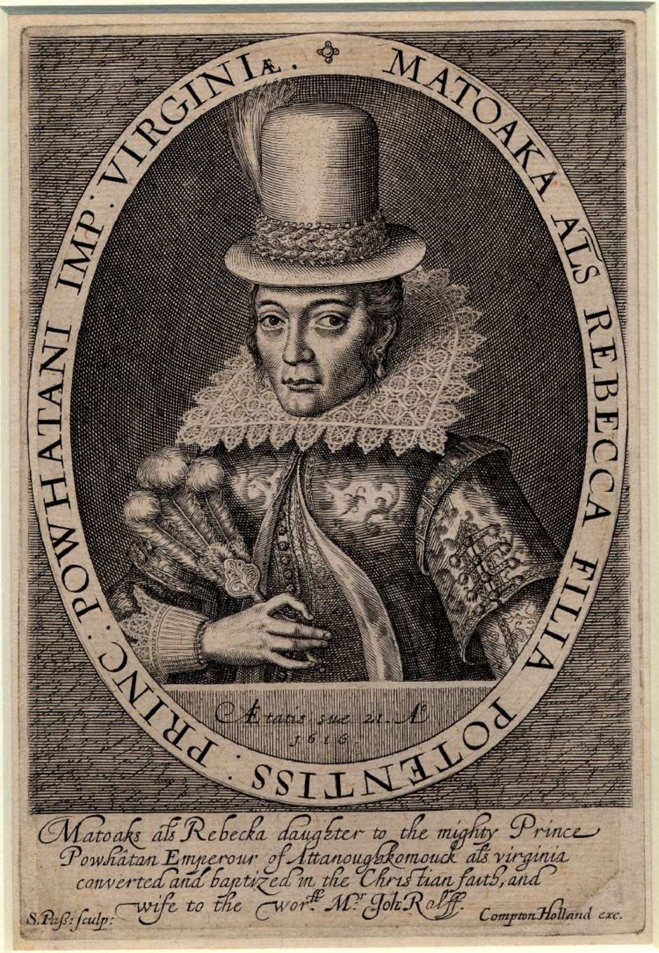 Pocahontas war die Tochter des Powhatan-Oberhauptes Wahunsonacock. Die Powhatan waren ein Zusammenschluss von rund 30 indigenen Völkern, deren Heimat den europäischen Siedlern als US-Bundesstaat Virginia bekannt war. 

Pocahontas tatsächlicher Name war Matoaka. Pocahontas war lediglich ihr Spitzname, der wahrscheinlich "die Verspielte" bedeutete. 

Pocahontas wurde 1613 von den Engländern gefangen genommen. Während ihrer Gefangenschaft änderte sie ihren Namen in Rebecca, konvertierte zum Christentum und heiratete den Engländer John Rolfe, mit dem sie ihren Sohn Thomas hatte. John Rolf, Pocahontas und ihr Sohn segelten 1616 nach England, wo Pocahontas König James I und Mitgliedern der adligen Gesellschaft als "zivilisierte Wilde" vorgestellt wurde. 

Als die Familie 1617 die Rückreise in die USA antreten wollte, erkrankte Pocahontas schwer und starb im Alter von 22 Jahren in Gravesend, Großbritannien. Ein Eintrag im Register der Kirchengemeinde von Gravesend, in der sie bestattet wurde, erinnert an sie:

"Rebecca Wroth, Ehefrau des Edelmannes Thomas Wroth, eine Dame geboren in Virginia, wurde im Altarraum beigesetzt."

Ihr Sohn Thomas blieb zunächst in England und kehrte erst als junger Mann wieder nach Virginia zurück. Viele Menschen erheben heute Anspruch darauf, über Thomas Nachfahren von Pocahontas zu sein.