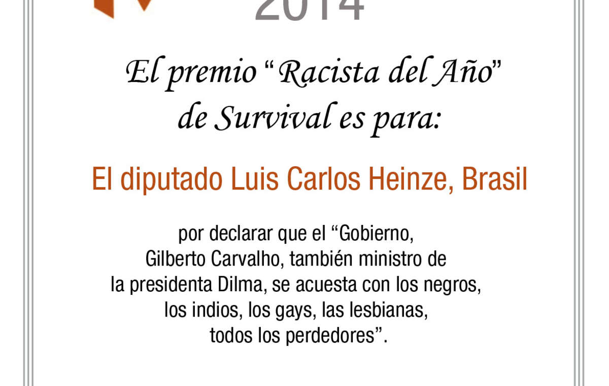 Survival otorga su premio 'Racista del año' al diputado brasileño Luis Carlos Heinze.