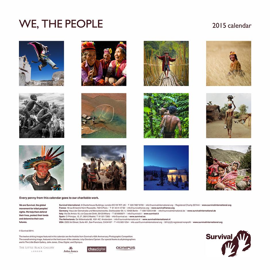 El calendario 2015 "We, The People" no solo crea conciencia sobre los pueblos indígenas y tribales, sino que además es un artículo a la venta que apoya las campañas de Survival. Survival no se rendirá hasta que todos tengamos un mundo donde los pueblos indígenas y tribales sean respetados como sociedades contemporáneas y sus derechos humanos protegidos. 

Calendario 2015 "We, The People"
Tamaño: 30cm x 30cm
13,95 €

"Cómpralo aquí":http://tienda.survival.es/collections/catalogo/products/calendario-2015

Las imágenes del calendario serán exhibidas en "_The Little Black Gallery_":http://www.thelittleblackgallery.com, en Londres, entre los días 2 y 16 de diciembre de 2014.